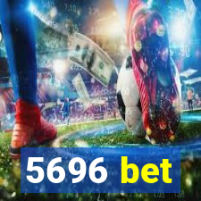 5696 bet